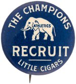 RECRUIT LITTLE CIGARS BUTTON ISSUED TO HONOR 1910 CHAMPION "ATHLETICS".