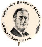 ROOSEVELT "UNITED MINE WORKERS OF AMERICA L.U. No. 473, SAGAMORE PA" BUTTON.