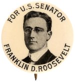 "FOR U.S. SENATOR FRANKLIN D. ROOSEVELT" SCARCE EARLY CAREER BUTTON.