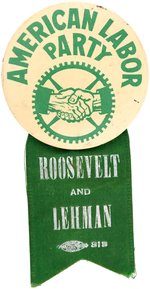 "AMERICAN LABOR PARTY" LITHO BUTTON WITH "ROOSEVELT AND LEHMAN" RIBBON.