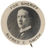 RARE "FOR SHERIFF ALFRED E. SMITH" BUTTON FROM HIS 1915 CAMPAIGN UNLISTED IN HAKE.