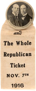 "HUGHES AND FAIRBANKS" BUTTON WITH "AND THE WHOLE REPUBLICAN TICKET" RIBBON.