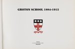 RARE HISTORY OF “GROTON SCHOOL 1884-1912” BOOKW/FIVE EARLY FDR IMAGES.