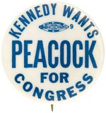"KENNEDY WANTS PEACOCK FOR CONGRESS" NEW JERSEY COATTAIL BUTTON.