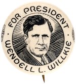 "FOR PRESIDENT WENDELL L. WILLKIE" SCARCE ARTISTIC PORTRAIT BUTTON HAKE #61.