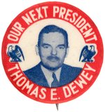 "OUR NEXT PRESIDENT THOMAS E. DEWEY" 1.25" PORTRAIT BUTTON.