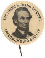 "THE LINCOLN THANK OFFERING FREEDMAN'S AID SOCIETY" EARLY CIVIL RIGHTS BUTTON.