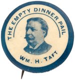 "THE EMPTY DINNER PAIL" ANTI-TAFT PORTRAIT BUTTON IN SUPPORT OF BRYAN.