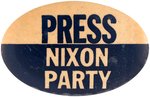 TRIO OF UNCOMMON NIXON BUTTONS INCLUDING "NIXON PARTY PRESS."