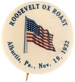 RARE "ROOSEVELT OX ROAST ALBURTIS, PA NOV. 19, 1932" BUTTON UNLISTED IN HAKE.