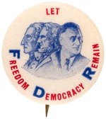 ROOSEVELT "FREEDOM DEMOCRACY REMAIN" BUTTON HAKE #2087.