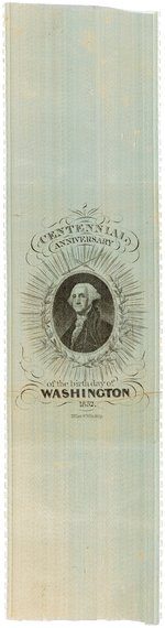 "CENTENNIAL ANNIVERSARY OF THE BIRTHDAY OF WASHINGTON" 1832 SILK RIBBON.