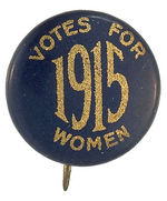 "VOTES FOR WOMEN 1915" SCARCE BUTTON.