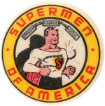 "SUPERMEN OF AMERICA" COLOR VARIETY CELLO BUTTON C. 1940 HAKE #SUP-56.