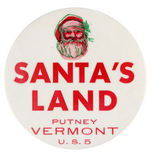 "SANTA'S LAND PUTNEY VERMONT U.S. 5" LARGE TOURIST SOUVENIR BUTTON.