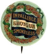 "INFALLIBLE SHOTGUN SMOKELESS" EARLY 1900s MULTI COLORED BUTTON.