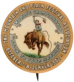 RARE 1902 RODEO BUTTON FROM DENVER'S "MOUNTAIN AND PLAIN FESTIVAL".