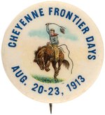 RARE RODEO BUTTON FROM "CHEYENNE FRONTIER DAYS AUG. 20-23, 1913".