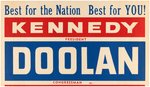 "BEST FOR THE NATION BEST FOR YOU! KENNEDY PRESIDENT/DOOLAN CONGRESSMAN" MASS. COATTAIL POSTER.