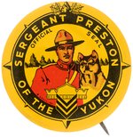 "SGT. PRESTON OF THE YUKON" RARE TIN LITHO BUTTON.