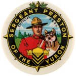 "SGT. PRESTON OF THE YUKON" SCARCE CELLO BUTTON.