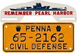 WORLD WAR II "REMEMBER PEARL HARBOR" & PENNSYLVANIA "CIVIL DEFENSE" LICENSE PLATE PAIR.