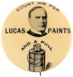 "COUNT ME FOR" McKINLEY "AND A FULL" DINNER PAIL BUTTON WITH SCARCE  "LUCAS PAINTS" IMPRINT.