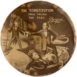 IMPORTANT "THE CONSTITUTION SHALL FOLLOW THE FLAG- 'BRYAN'" CARTOON BUTTON.