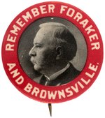 "REMEMBER FORAKER AND BROWNSVILLE" EARLY CIVIL RIGHTS BUTTON RELATED TO ROOSEVELT AND TAFT.