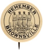 "REMEMBER BROWNSVILLE DISCHARGED WITHOUT HONOR" EARLY CIVIL RIGHTS BUTTON.