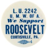 RARE UNITED MINE WORKERS "L. U. 2242 U. M. W OF A. WE SUPPORT ROOSEVELT CURTISVILLE, PA" BUTTON.