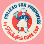 RARE, LARGE "FRIEHOFER'S CODE COP" BREAD BUTTON.