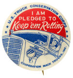 MACK TRUCKS “PLEDGE TO KEEP ‘EM ROLLING” BUTTON.