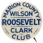 "MARION COUNTY WILSON ROOSEVELT CLARK CLUB" MISSOURI COATTAIL BUTTON UNLISTED IN HAKE.