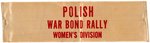 WOMEN'S WAR FINANCE 250 HOURS BADGE PLUS TWO POLISH WAR BOND RALLY ITEMS.