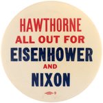 "HAWTHORNE ALL OUT FOR EISENHOWER AND NIXON" RARE IKE BUTTON UNLISTED IN HAKE.