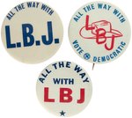 TRIO OF "ALL THE WAY WITH LBJ" 1964 SLOGAN BUTTONS.