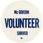 "McGOVERN SHRIVER VOLUNTEER" SCARCE 1972 BUTTON.