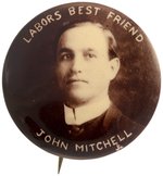 "LABORS BEST FRIEND JOHN MITCHELL" SEPIA TONED REAL PHOTO BUTTON.