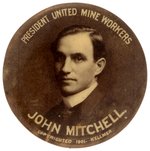 RARE "PRESIDENT UNITED MINE WORKERS JOHN MITCHELL" REAL PHOTO PORTRAIT BUTTON.