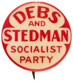 STRIKING "DEBS AND STEADMAN SOCIALIST PARTY" BUTTON.