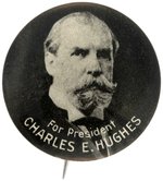 "FOR PRESIDENT CHARLES E. HUGHES" BOLD PORTRAIT BUTTON.