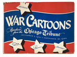"WAR CARTOONS REPRODUCED FROM  CHICAGO TRIBUNE/DECEMBER 7, 1941-SEPTEMBER 28, 1942" HARDCOVER BOOK