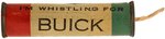 "I'M WHISTLING FOR BUICK" C. 1920s TIN LITHO WHISTLE ACTIVATED BY TWIRLING ON A STRING.