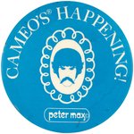 PETER MAX DESIGNED AND PICTURED ON "CAMEO'S HAPPENING" C. 1970 BUTTON.