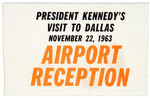 JOHN KENNEDY “AIRPORT RECEPTION” BADGE FOR FATEFUL DAY NOVEMBER 22, 1963.