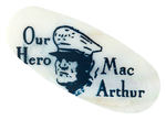 “OUR HERO MAC ARTHUR” RARE MOTHER-OF-PEARL BADGE.