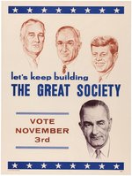 JOHNSON "LET'S KEEP BUILDING THE GREAT SOCIETY" FEATURING ROOSEVELT, TRUMAN AND KENNEDY.