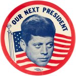 "OUR NEXT PRESIDENT" KENNEDY LARGE FLOATING HEAD PORTRAIT BUTTON.