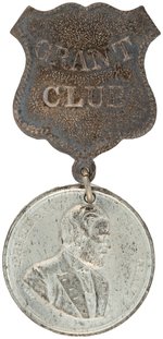 "GRANT CLUB" PIN BACK BADGE WITH SUSPENDED PORTRAIT MEDAL DeWITT 1872-25.